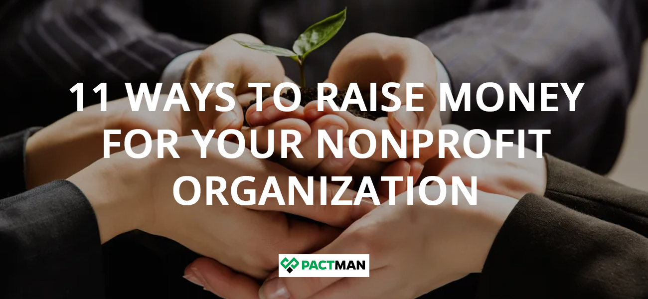 11 Ways To Raise Money For Your Nonprofit Organization - Pactman Blog